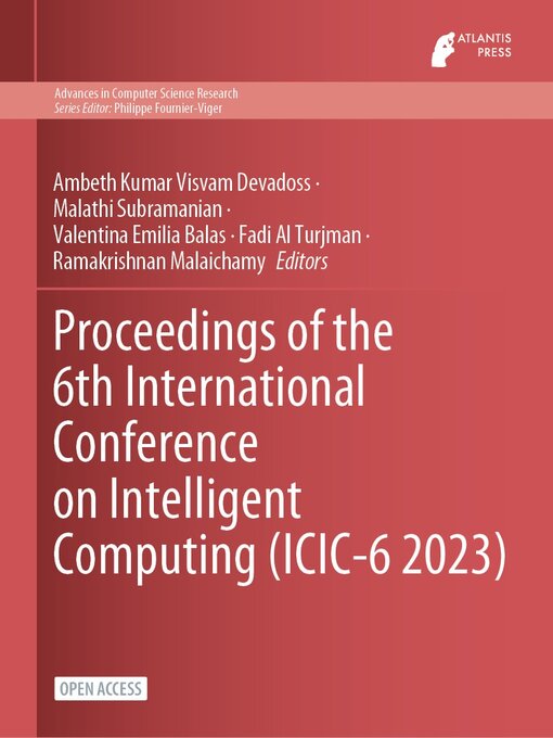 Title details for Proceedings of the 6th International Conference on Intelligent Computing (ICIC-6 2023) by Ambeth Kumar Visvam Devadoss - Wait list